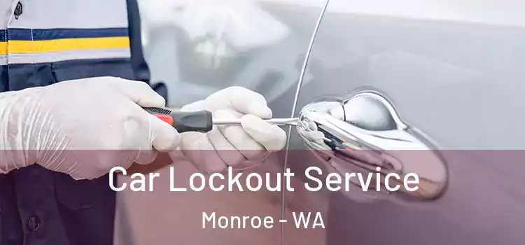  Car Lockout Service Monroe - WA