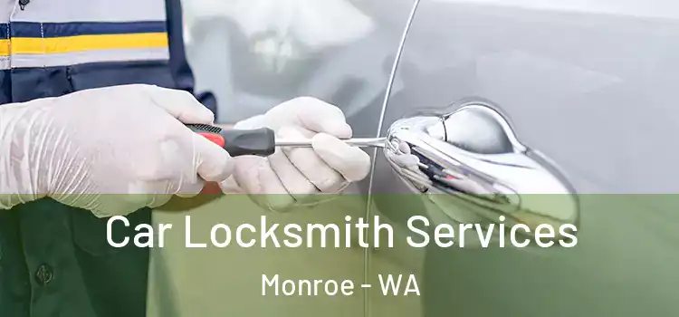  Car Locksmith Services Monroe - WA
