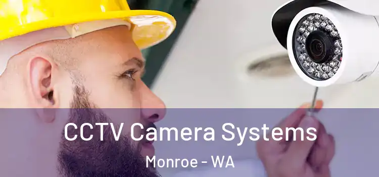 CCTV Camera Systems Monroe - WA