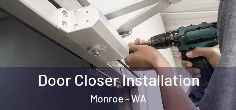 Door Closer Installation Monroe - WA