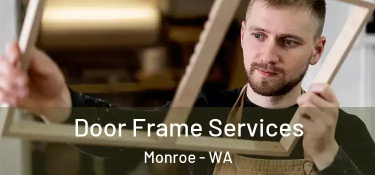 Door Frame Services Monroe - WA