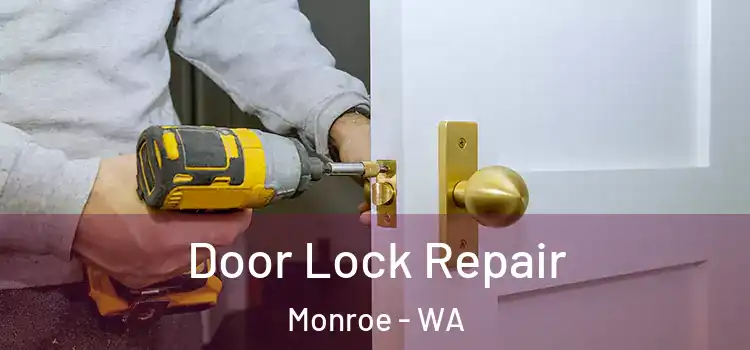 Door Lock Repair Monroe - WA