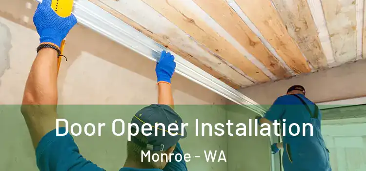 Door Opener Installation Monroe - WA