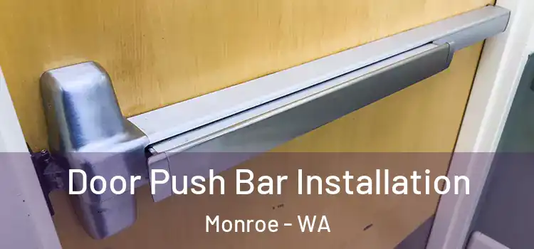 Door Push Bar Installation Monroe - WA
