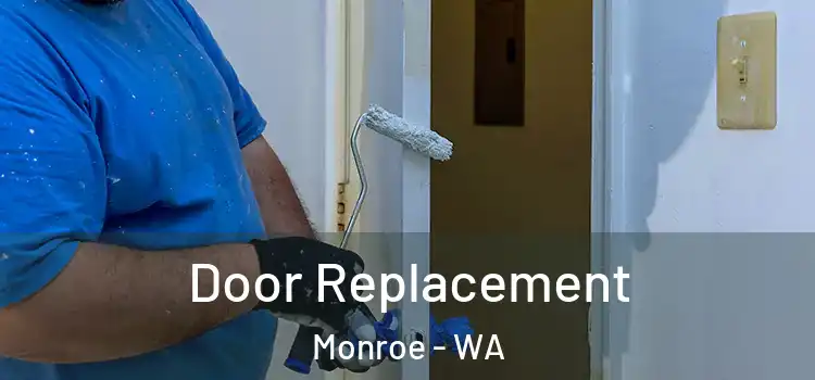  Door Replacement Monroe - WA