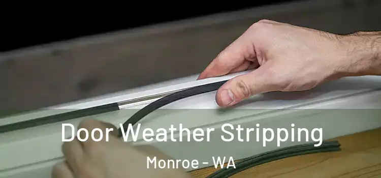 Door Weather Stripping Monroe - WA