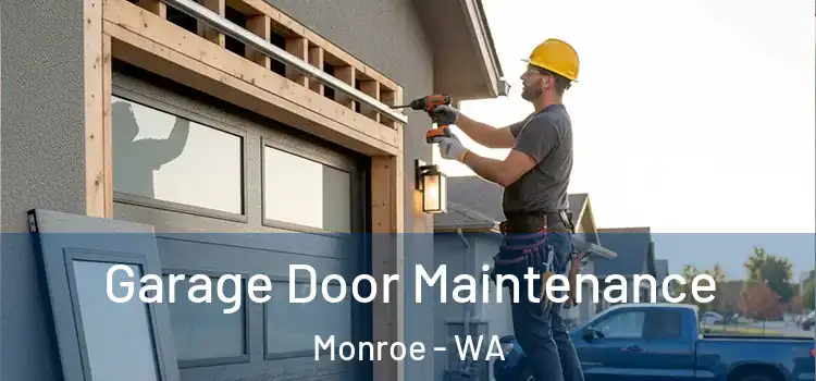 Garage Door Maintenance Monroe - WA