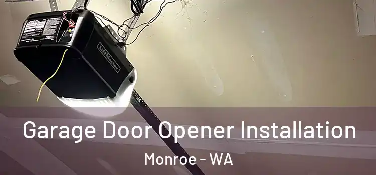  Garage Door Opener Installation Monroe - WA
