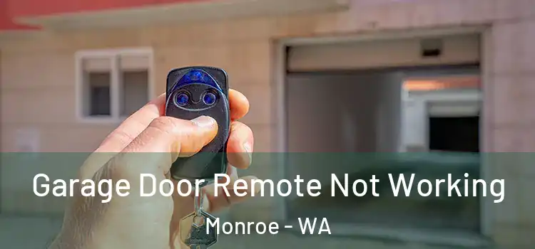  Garage Door Remote Not Working Monroe - WA