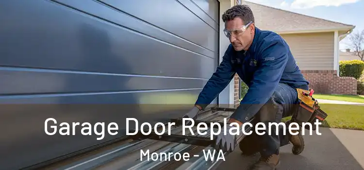  Garage Door Replacement Monroe - WA