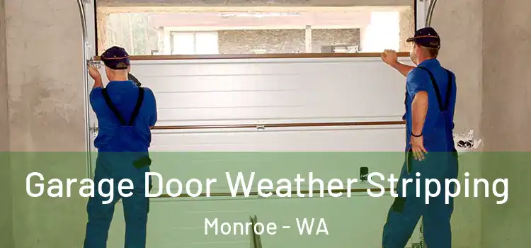  Garage Door Weather Stripping Monroe - WA