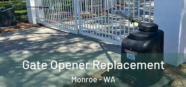 Gate Opener Replacement Monroe - WA