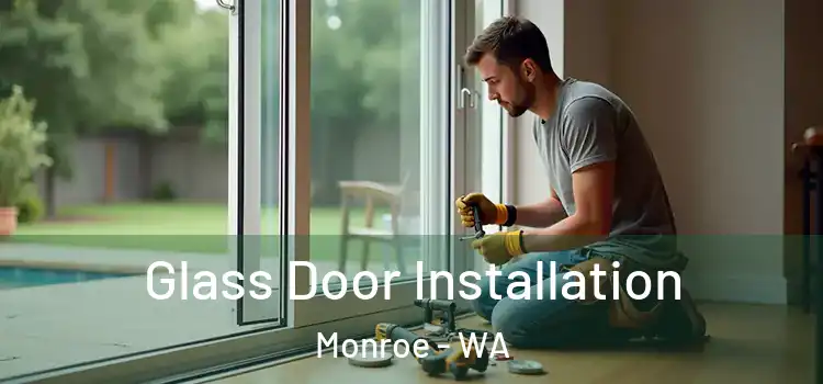 Glass Door Installation Monroe - WA