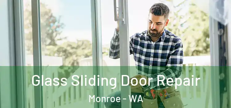  Glass Sliding Door Repair Monroe - WA