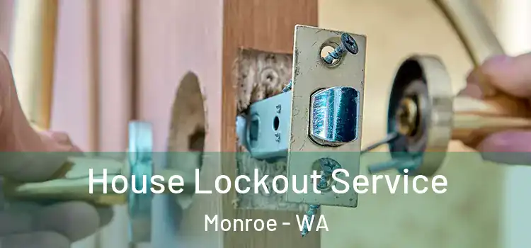 House Lockout Service Monroe - WA