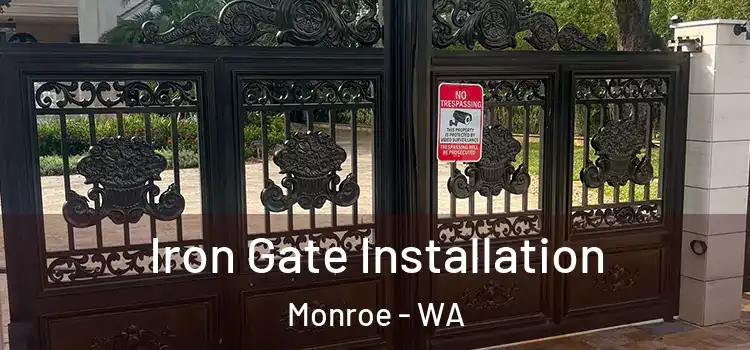 Iron Gate Installation Monroe - WA