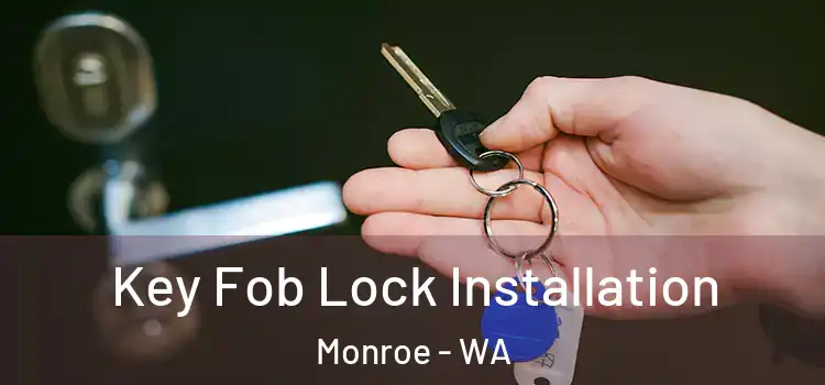  Key Fob Lock Installation Monroe - WA