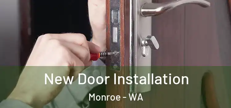 New Door Installation Monroe - WA