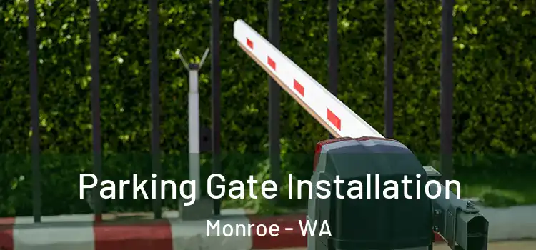 Parking Gate Installation Monroe - WA