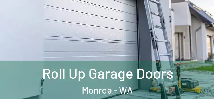 Roll Up Garage Doors Monroe - WA