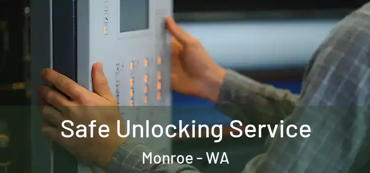  Safe Unlocking Service Monroe - WA