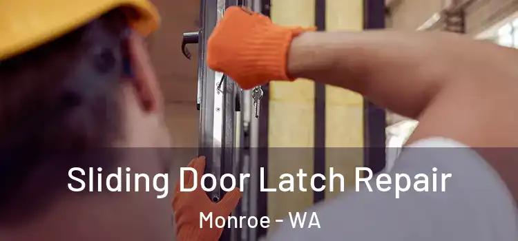 Sliding Door Latch Repair Monroe - WA