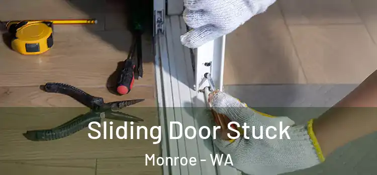  Sliding Door Stuck Monroe - WA