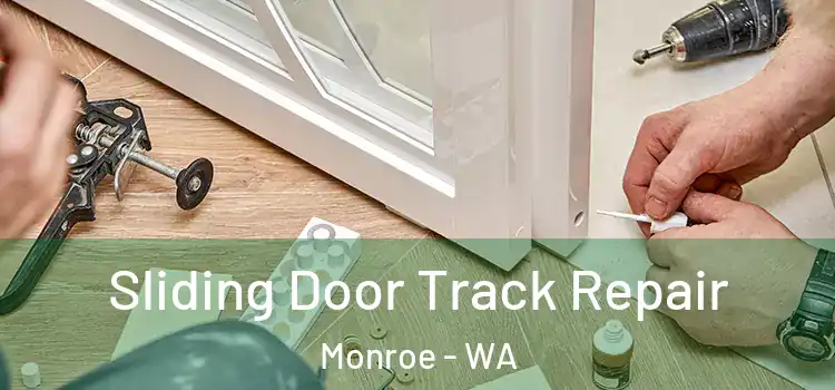 Sliding Door Track Repair Monroe - WA