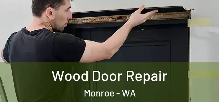 Wood Door Repair Monroe - WA